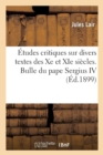Image for ?tudes Critiques Sur Divers Textes Des Xe Et XIE Si?cles. Bulle Du Pape Sergius IV : . Lettres de Gerbert
