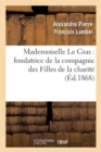 Image for Mademoiselle Le Gras: Fondatrice de la Compagnie Des Filles de la Charit?