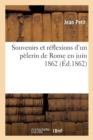 Image for Souvenirs Et R?flexions d&#39;Un P?lerin de Rome En Juin 1862