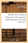 Image for Histoire Des Croyances Religieuses Et Des Opinions Philosophiques En Chine : Depuis l&#39;Origine Jusqu&#39;? Nos Jours