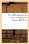 Image for Assemblee Generale de l&#39;Union Catholique de Rennes. 1876