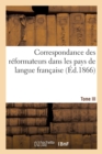 Image for Correspondance Des Reformateurs Dans Les Pays de Langue Francaise.Tome III. 1533-1536