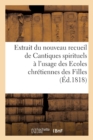 Image for Extrait Du Nouveau Recueil de Cantiques Spirituels A l&#39;Usage Des Ecoles Chretiennes Des Filles : de la Charite