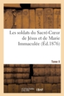 Image for Les Soldats Du Sacre-Coeur de Jesus Et de Marie Immaculee. Tome II