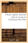 Image for Liberte, Egalite, Fraternite Selon Le Cte de Chambord