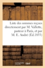 Image for Liste Des Sommes Recues Directement Par M. Vallette, Pasteur A Paris, Et Par M. E. Andre, En Reponse