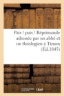 Image for Paix ! Paix ! Reprimande Adressee Par Un Abbe Et Un Theologien A Timon, Qui n&#39;Est Ni l&#39;Un Ni l&#39;Autre