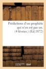 Image for Predictions d&#39;Un Prophete Qui n&#39;En Est Pas Un. (4 Fevrier.)