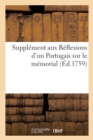 Image for Supplement Aux Reflexions d&#39;Un Portugais Sur Le Memorial Par Le General Jesuite Au Pape Clement XIII