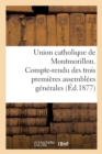 Image for Union Catholique de Montmorillon. Compte-Rendu Des Trois Premieres Assemblees Generales
