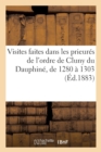 Image for Visites Faites Dans Les Prieures de l&#39;Ordre de Cluny Du Dauphine, de 1280 A 1303