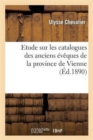 Image for Etude Sur Les Catalogues Des Anciens ?v?ques de la Province de Vienne