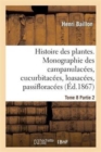 Image for Histoire Des Plantes. Tome 8, Partie 2, Monographie Des Campanulac?es, Cucurbitac?es