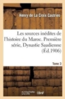 Image for Les Sources In?dites de l&#39;Histoire Du Maroc. Premi?re S?rie, Dynastie Saadienne. Tome 3