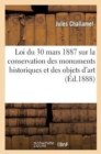 Image for Loi Du 30 Mars 1887 Sur La Conservation Des Monuments Historiques Et Des Objets d&#39;Art