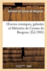 Image for Oeuvres Comiques, Galantes Et Litt?raires de Cyrano de Bergerac (Nouvelle ?dition Revue : Et Publi?e Avec Des Notes)