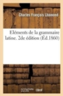 Image for ?l?mens de la Grammaire Latine. 2de ?dition