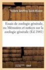 Image for Essais de Zoologie G?n?rale, Ou M?moires Et Notices Sur La Zoologie G?n?rale, l&#39;Anthropologie