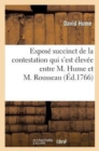Image for Expos? Succinct de la Contestation Qui s&#39;Est ?lev?e Entre M. Hume Et M. Rousseau