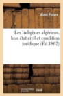 Image for Les Indigenes Algeriens, Leur Etat Civil Et Condition Juridique