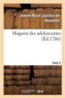 Image for Magasin Des Adolescentes, Ou Dialogues Entre Une Sage Gouvernante. Tome 2