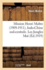 Image for Mission Henri Ma?tre (1909-1911), Indo-Chine Sud-Centrale. Les Jungles, Exploration Et Histoire