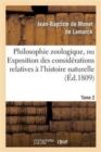 Image for Philosophie Zoologique. Tome 2 : Ou Exposition Des Consid?rations Relatives ? l&#39;Histoire Naturelle Des Animaux