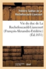 Image for Vie Du Duc de la Rochefoucauld-Liancourt (Francois-Alexandre-Frederic)