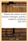 Image for Histoire Des Artistes Vivants, Fran?ais Et ?trangers, Peintres, Sculpteurs, Architectes, Graveurs