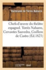 Image for Chefs-d&#39;Oeuvre Du Th??tre Espagnol. Torr?s Naharro, Cervantes Saavedra, Guillem de Castro