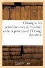 Image for Catalogue Des Gentilshommes de Provence Et de la Principaute d&#39;Orange Qui Ont Pris Part Ou Envoye