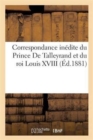 Image for Correspondance Inedite Du Prince de Talleyrand Et Du Roi Louis XVIII Pendant Le Congres de Vienne