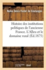 Image for Histoire Des Institutions Politiques de l&#39;Ancienne France. l&#39;Alleu Et Le Domaine Rural
