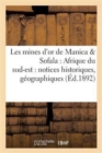 Image for Les Mines d&#39;Or de Manica &amp; Sofala: Afrique Du Sud-Est: Notices Historiques, Geographiques
