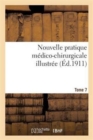 Image for Nouvelle Pratique Medico-Chirurgicale Illustree. Tome 7