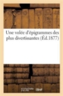 Image for Une Volee d&#39;Epigrammes Des Plus Divertissantes
