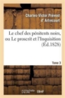 Image for Le Chef Des P?nitens Noirs, Ou Le Proscrit Et l&#39;Inquisition. Tome 3