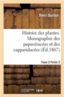 Image for Histoire Des Plantes. Tome 3, Partie 3, Monographie Des Papav?rac?es Et Des Capparidac?es