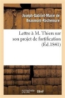 Image for Lettre A M. Thiers Sur Son Projet de Fortification
