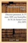 Image for Discours Prononc?, Le 13 Mars 1809, Aux Fun?railles de M. de Sainte-Croix, Membre de l&#39;Institut