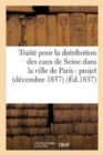 Image for Traite Pour La Distribution Des Eaux de Seine Dans La Ville de Paris: Projet Decembre 1837