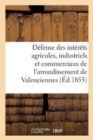 Image for Defense Des Interets Agricoles, Industriels Et Commerciaux de l&#39;Arrondissement de Valenciennes.