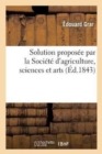 Image for Solution Proposee Par La Societe d&#39;Agriculture, Sciences Et Arts de l&#39;Arrondissement de Valenciennes