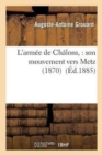 Image for L&#39;Arm?e de Ch?lons: Son Mouvement Vers Metz 1870