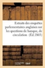 Image for Extraits Des Enqu?tes Parlementaires Anglaises Sur Les Questions de Banque, Tome 1