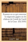 Image for Examen En Ce Qui Concerne La Seigneurie Gagere Ou Du Chateau de Conde de l&#39;Arret de la Cour