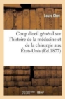Image for Coup d&#39;Oeil General Sur l&#39;Histoire de la Medecine Et de la Chirurgie Aux Etats-Unis : Avant Et Pendant La Guerre de l&#39;Independance