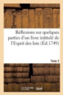 Image for Reflexions Sur Quelques Parties d&#39;Un Livre Intitule de l&#39;Esprit Des Loix Tome 2