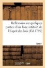 Image for Reflexions Sur Quelques Parties d&#39;Un Livre Intitule de l&#39;Esprit Des Loix Tome 1
