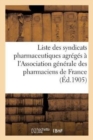 Image for Liste Des Syndicats Pharmaceutiques Agreges A l&#39;Association Generale Des Pharmaciens de France